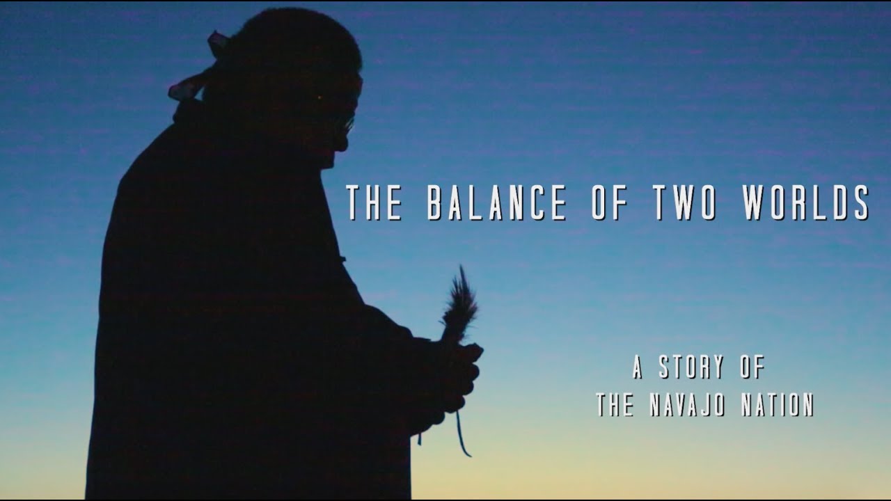 The Balance of Two Worlds - A Story of the Navajo Nation