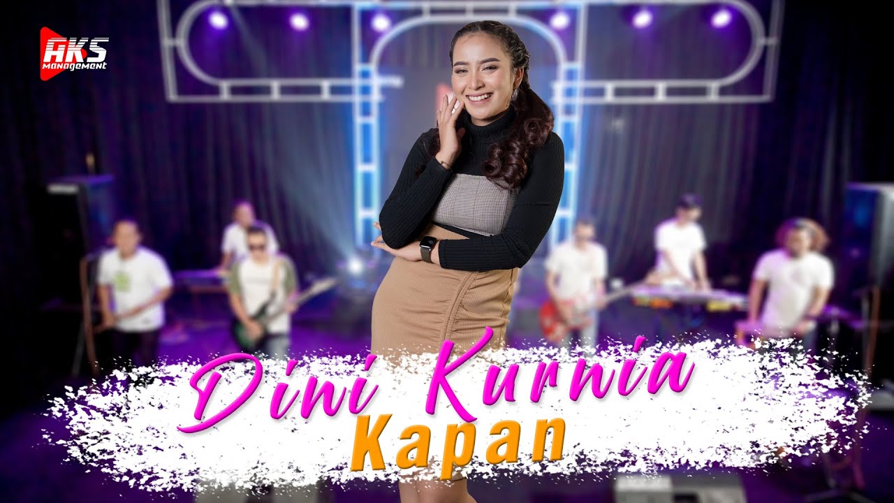 DINI KURNIA - KAPAN | AKS MANAGEMENT (OFFICIAL MUSIC VIDEO)