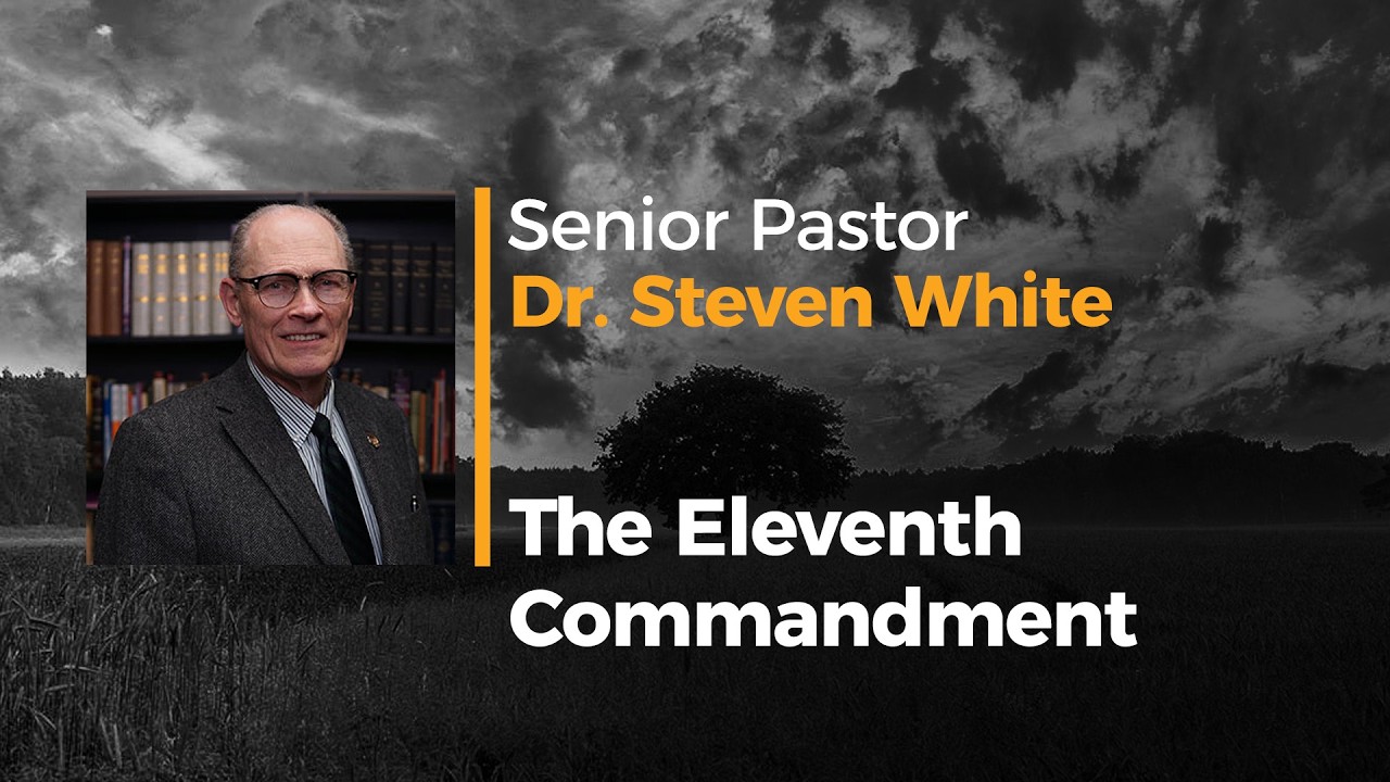 The Eleventh Commandment - Pastor Steven White - Sun. AM Feb 1 2026