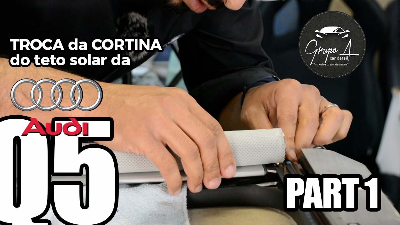 🥇 COMO TROCAR A CORTINA DO TETO SOLAR DA AUDI Q5 ✔️  [ 2023 ] 🔥