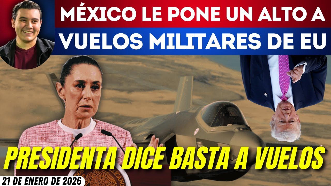 #SinMáscaras | ALTO A LOS GRINGOS: PRESIDENTA LIMITA VUELOS MILITARES DE EEUU EN MÉXICO