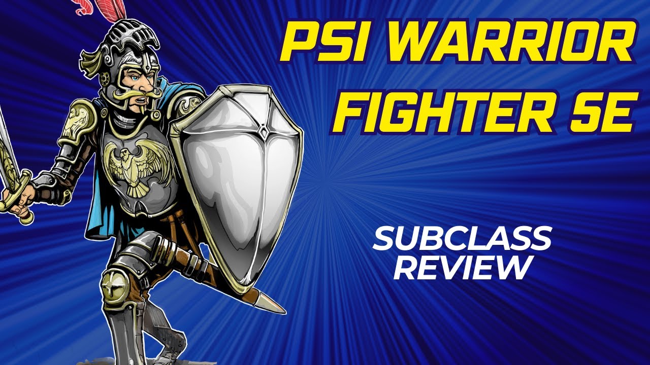 Psi Warrior 5e: Subclass Review