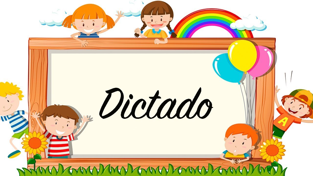 DICTADO PARA NIÑOS - DICTADO PRIMERO primaria - DICTADOS