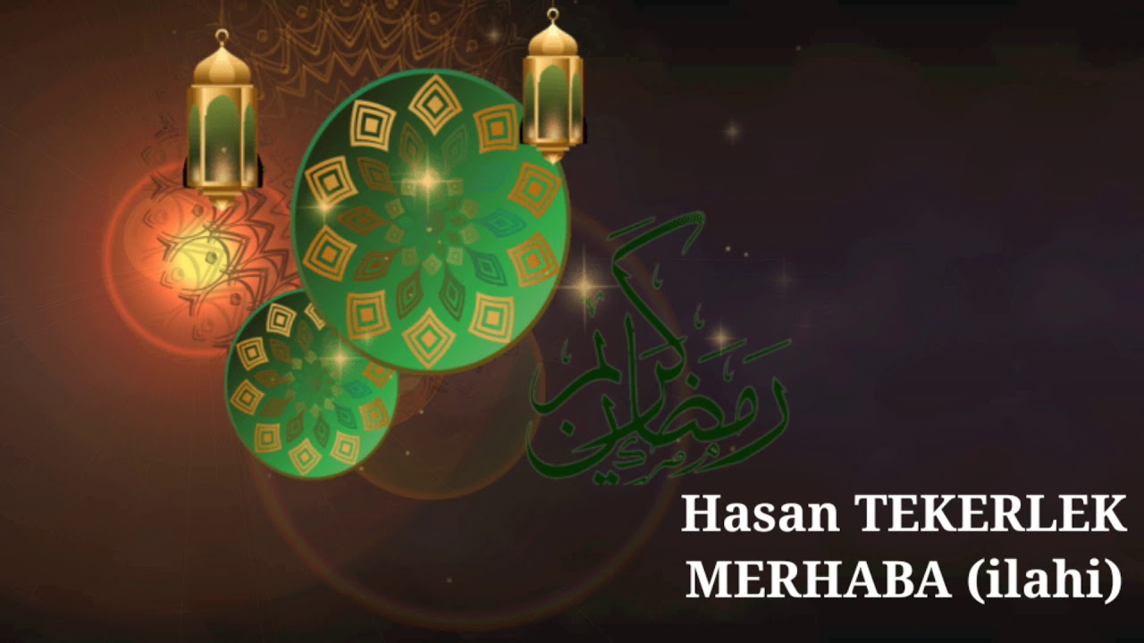 Hasan Tekerlek Merhaba şehiri Ramazan ilahisi