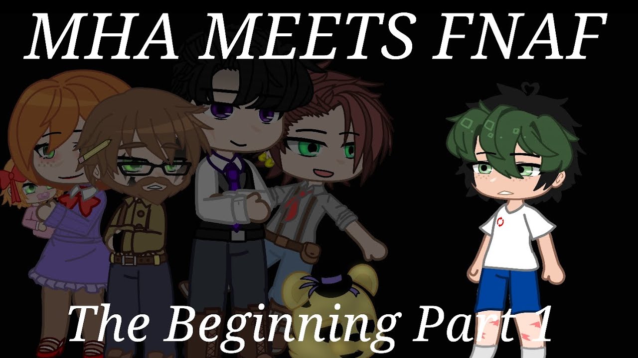 MHA meets Fnaf, The beginning Part 1