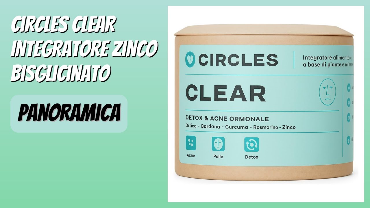 RECENSIONE (2026) : Circles CLEAR Integratore Zinco Bisglicinato. DETTAGLI