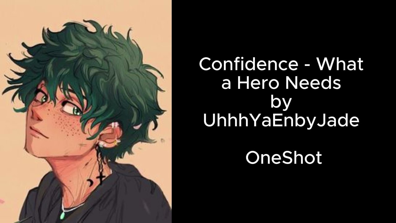 Confidence - What a Hero Needs by UhhhYaEnbyJade | oneshot | podfic