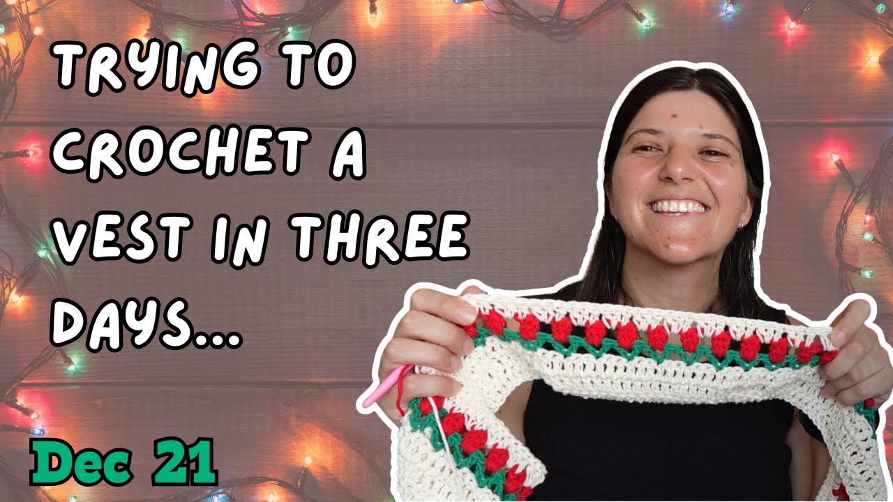 Will we make this vest in time? 🌹 Crochet Vlogmas 2024