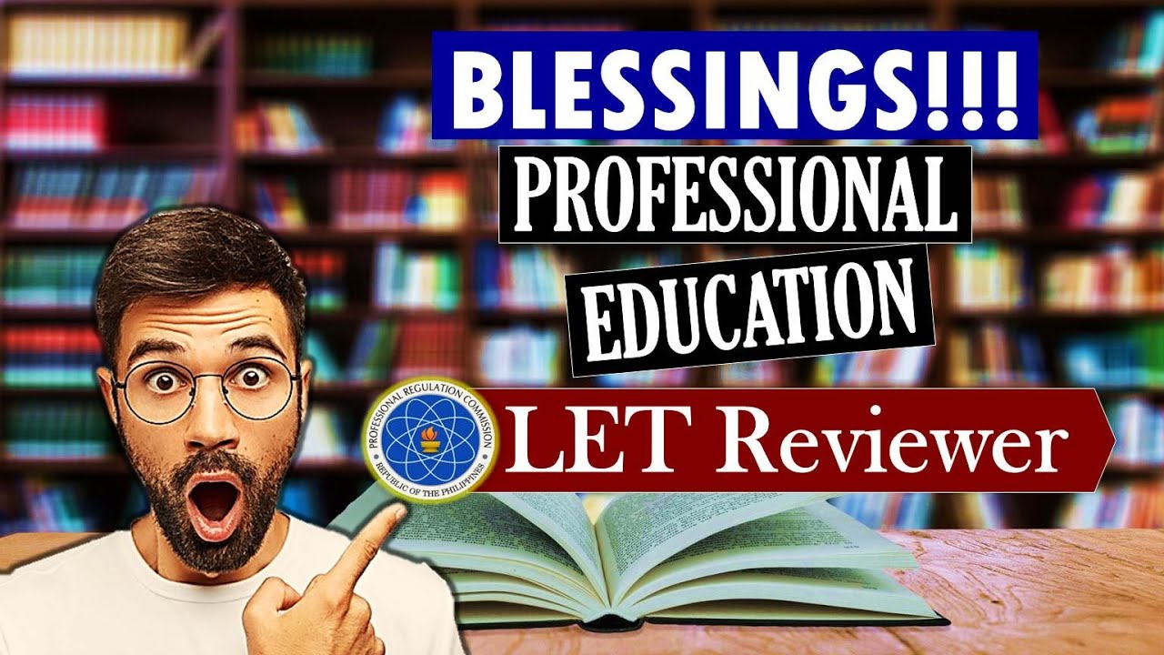 LET Reviewer for Professional Education - BLESSINGS Part 3