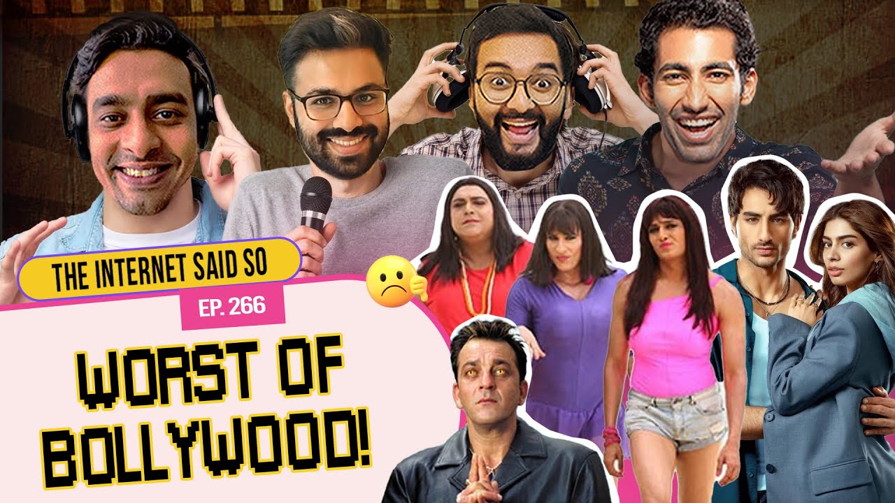 The Internet Said So | EP 266 | Worst of Bollywood Part 1