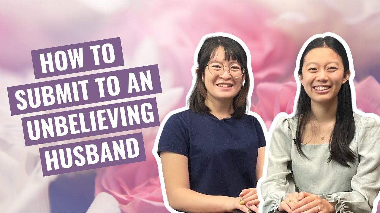 How to Submit To an Unbelieving Husband | Biblical Womanhood