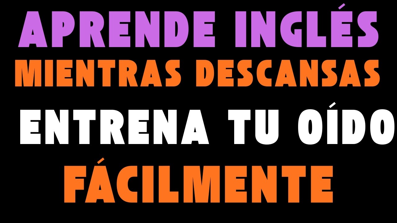 🎧 APRENDE INGLÉS MIENTRAS DESCANSAS | ENTRENA TU OÍDO FÁCILMENTE