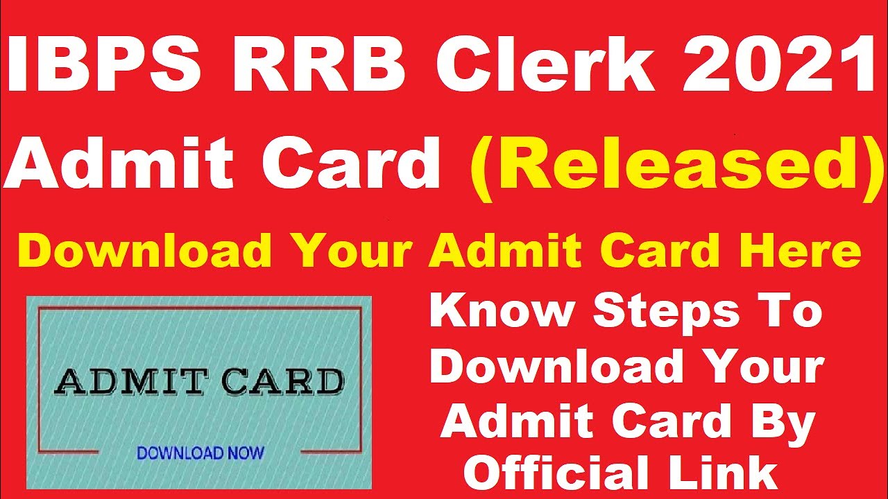 IBPS RRB Clerk 2021 Admit Card (Released) - How To Download IBPS RRB CRP Clerk Admit Card 2021