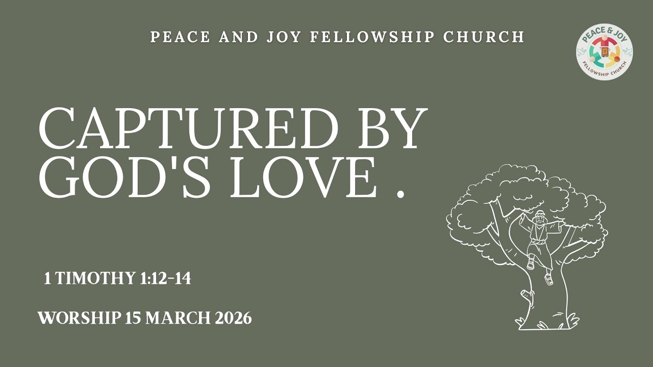 Captured by GOD's Love .   - Worship Message 15 MARCH 2026