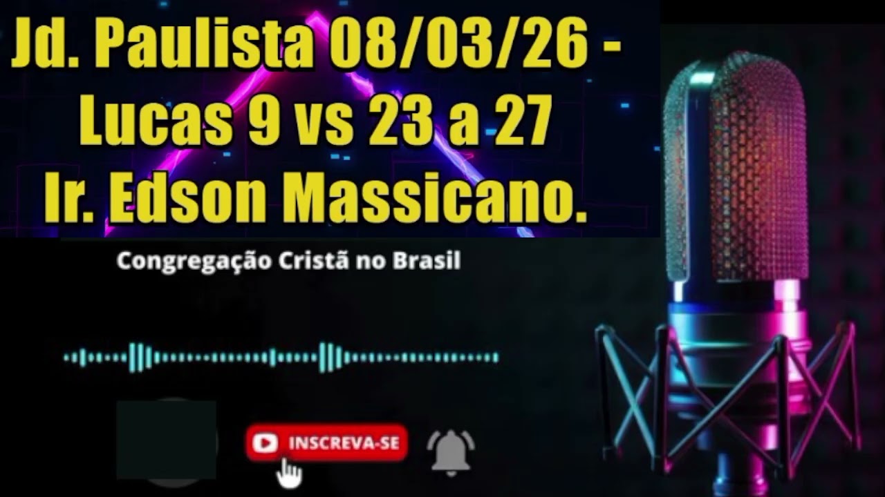 CCB:JARDIM PAULISTA-08/03/2026-EDSON MASSICANO -LUCAS CAP 9 -FESTA EM SÃO PAULO#ccb #ccbcultoonline