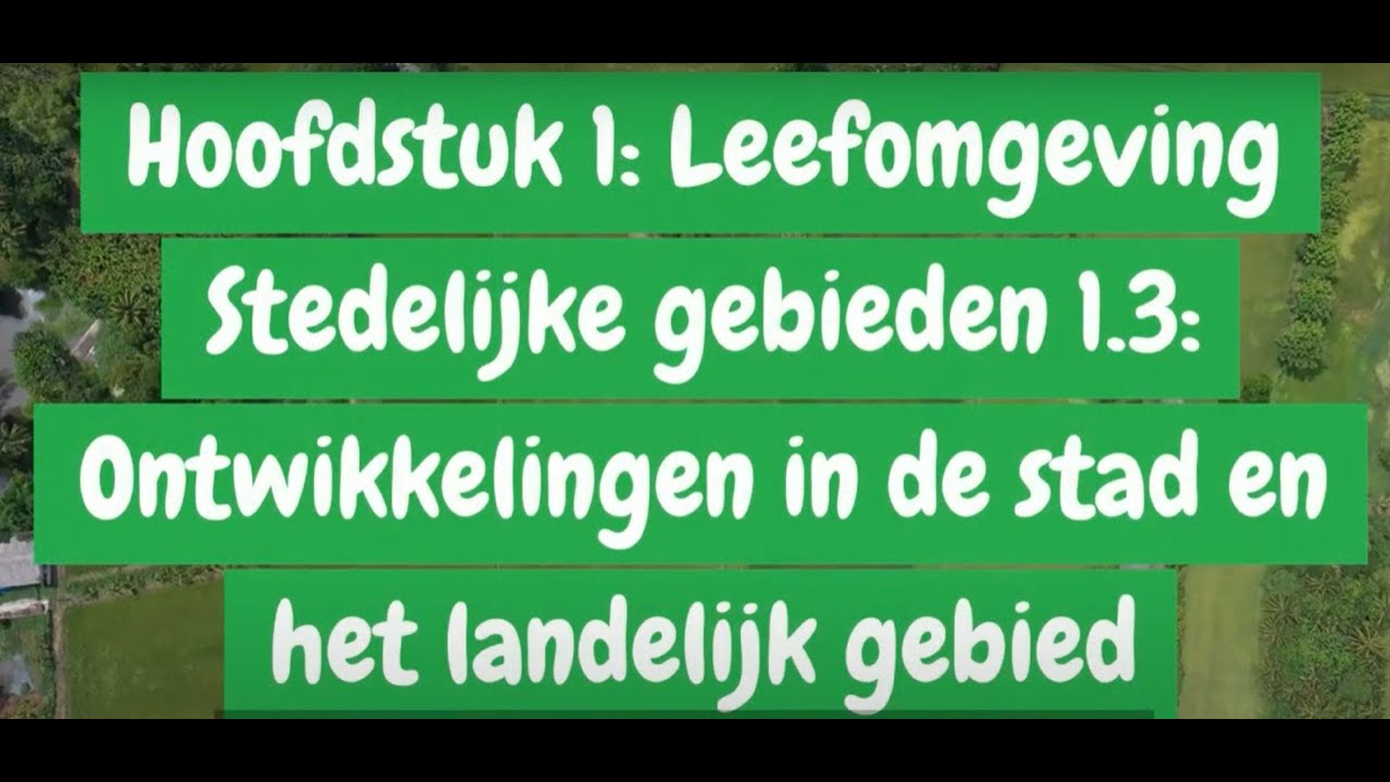 1.3 Ontwikkelingen in de stad en het landelijk gebied (5 VWO)