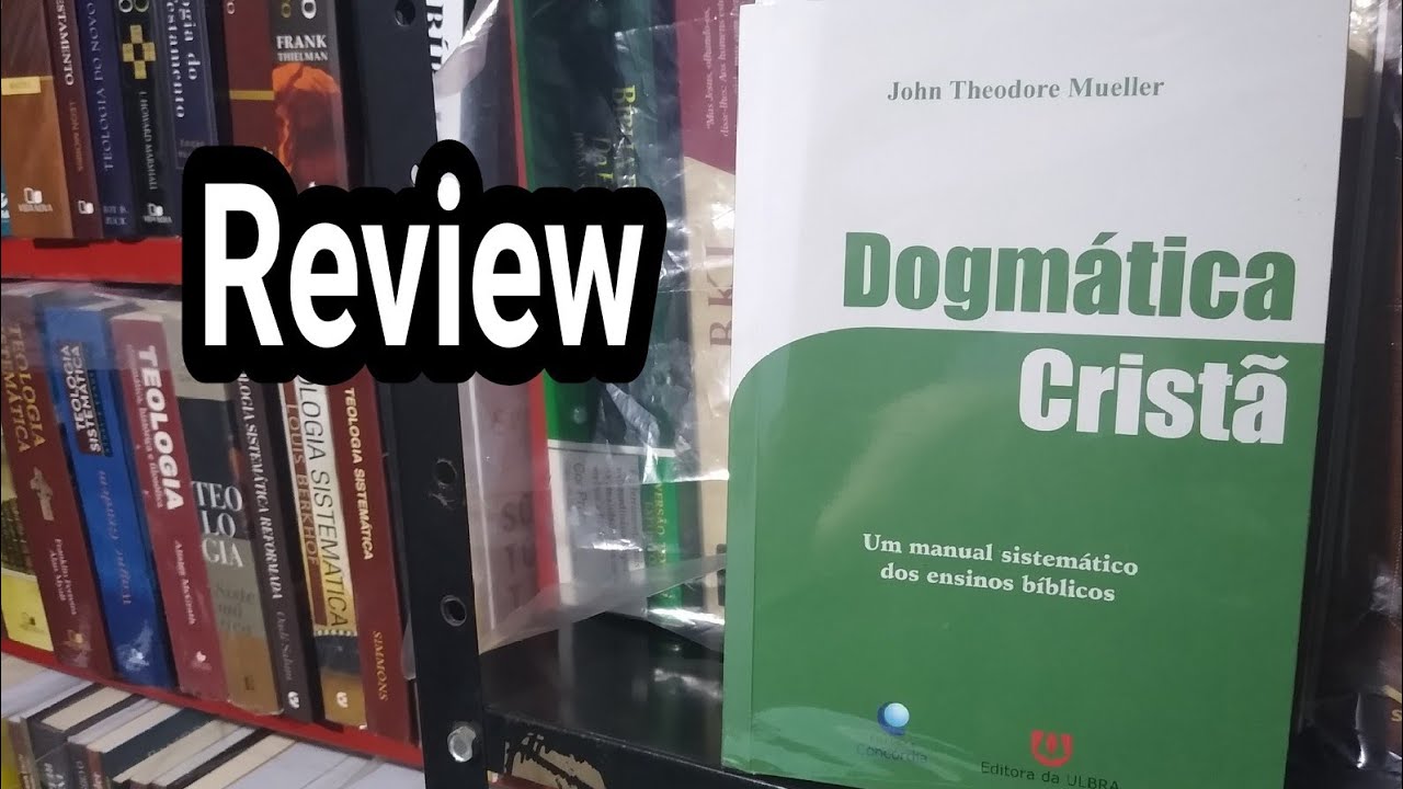 Dogm&aacute;tica Crist&atilde; (Editora Conc&oacute;rdia) Teologia Sistem&aacute;tica Luterana