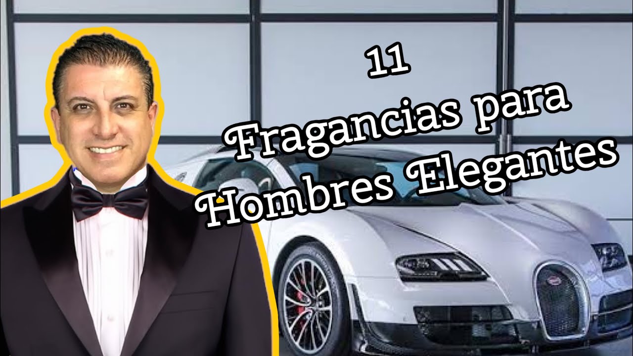 TOP 11 Fragancias para HOMBRES ELEGANTES !!!.... Un listado diferente !!