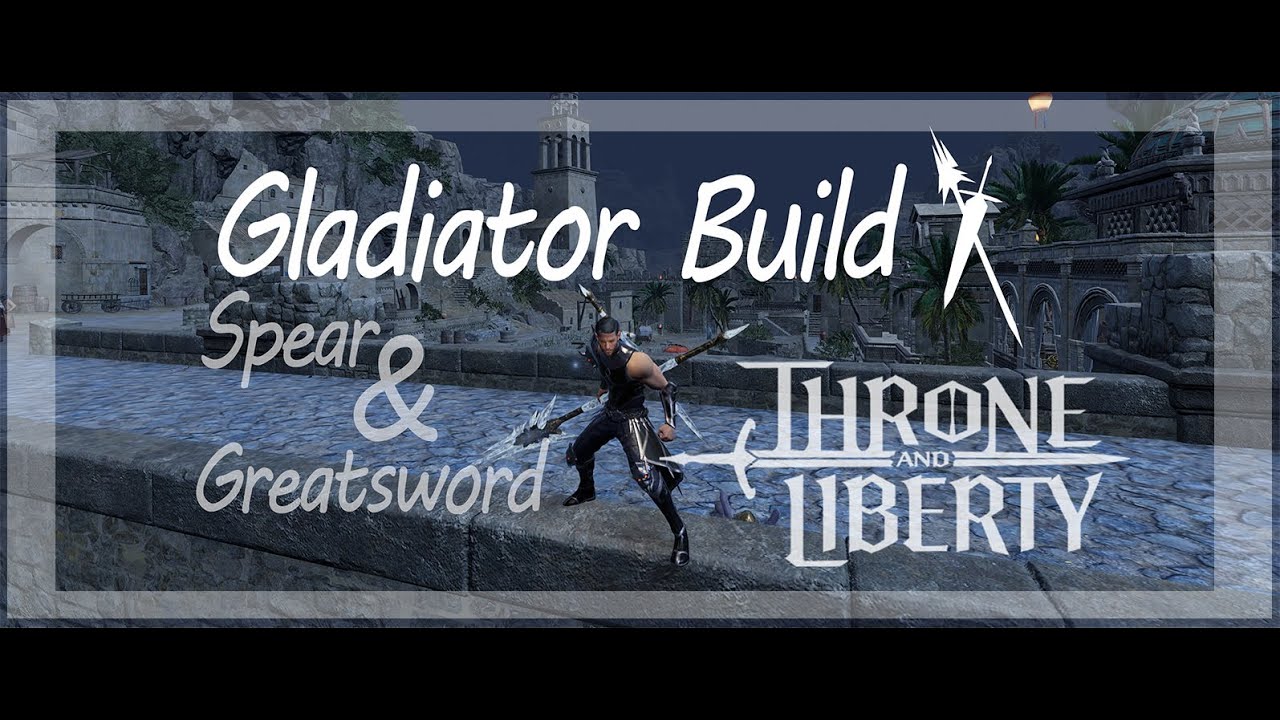 Throne and Liberty - Gladiator Build PvP fr