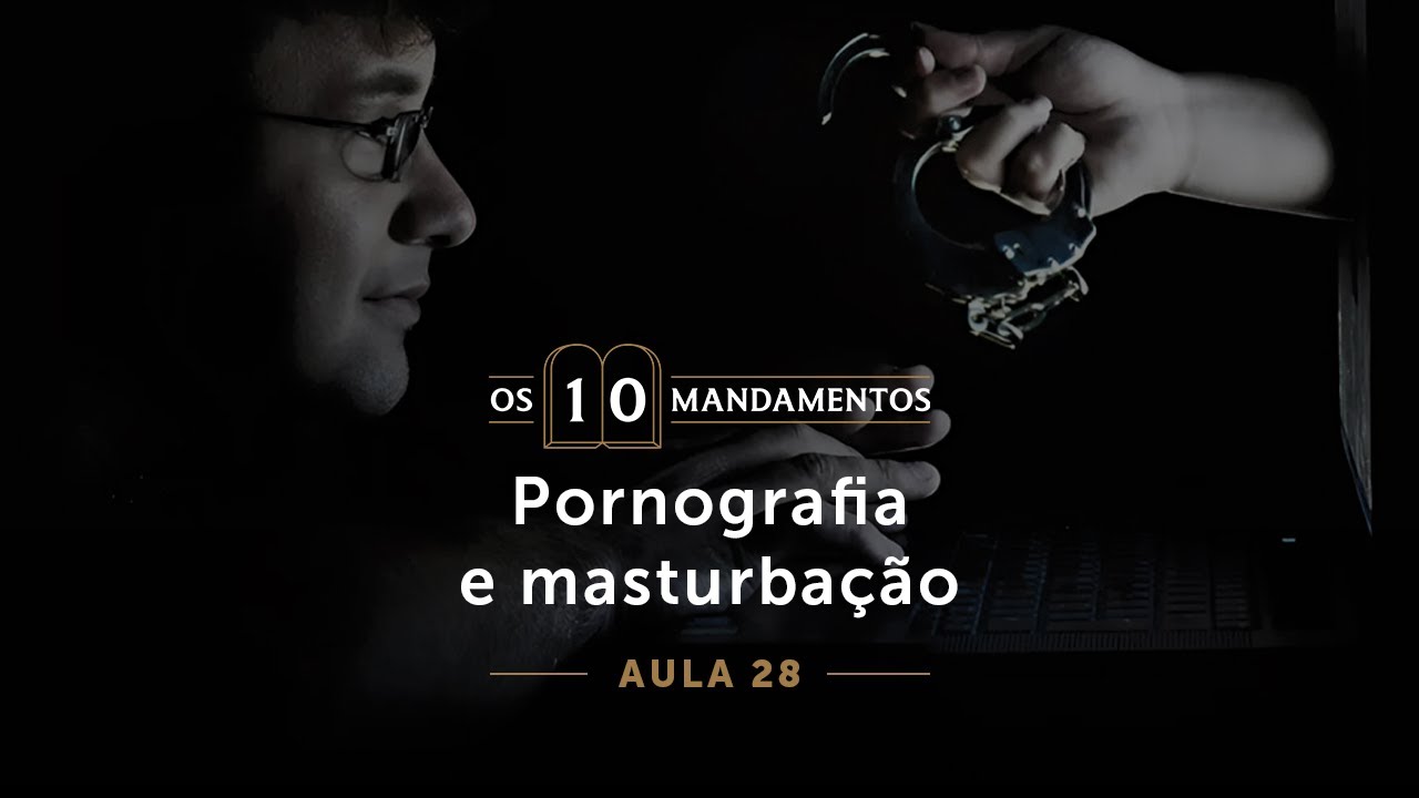 28- Pornografia e masturbação