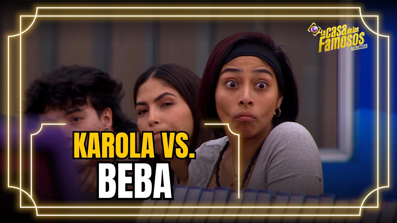 Karola y Beba DISCUTIERON fuertemente por Valentino en La casa de los famosos Colombia 2026