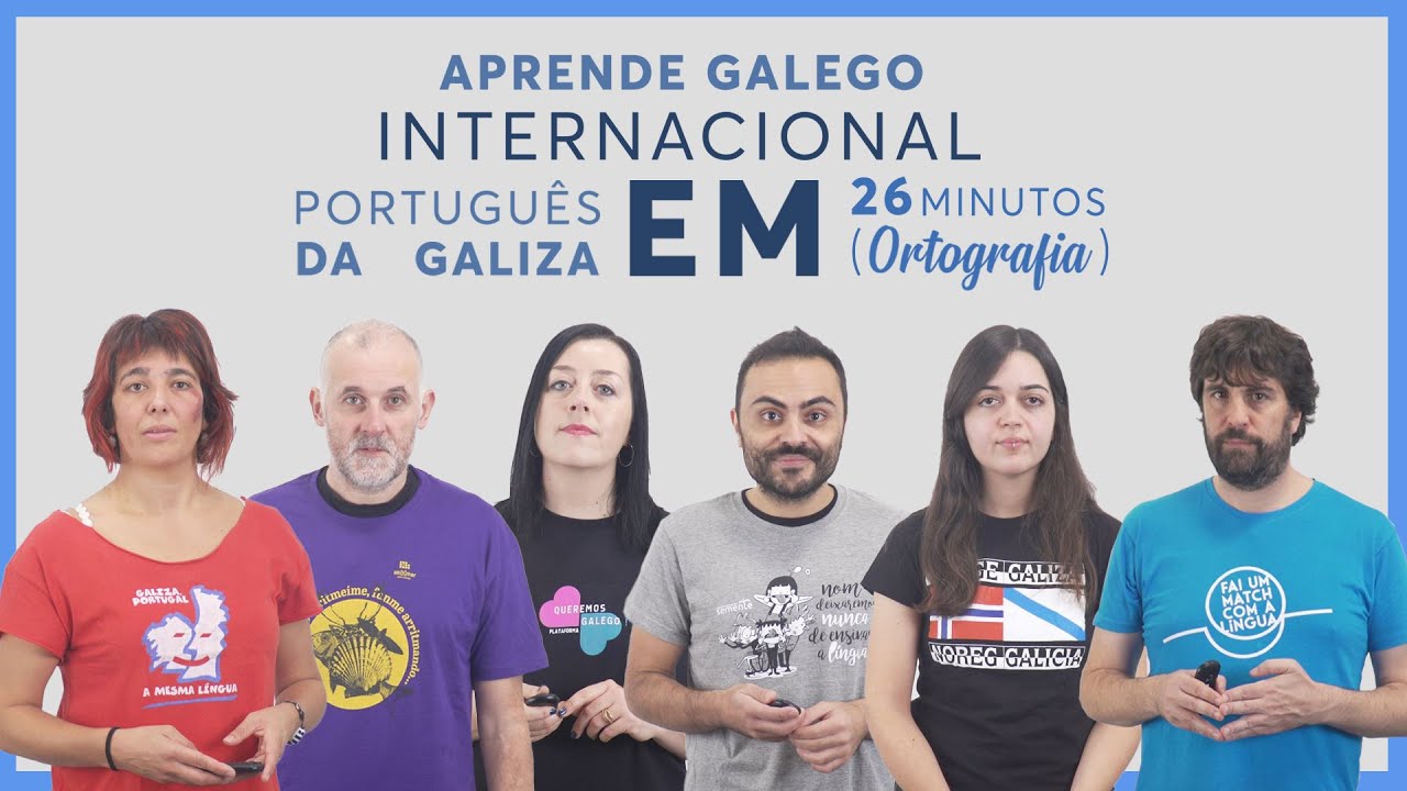 Aprende galego internacional (português da Galiza) em 26 minutos [ortografia]