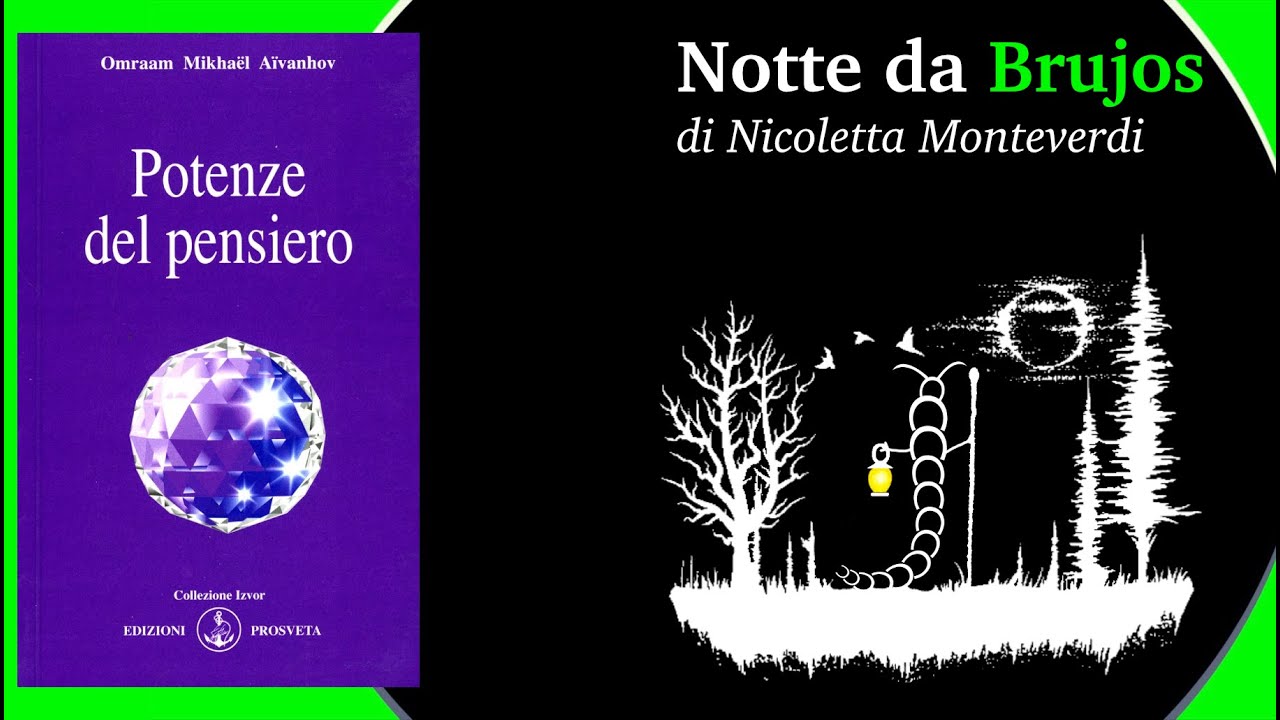 Notte da Brujos - Potenze del pensiero - Omraam Mikhael Aivanhov @nicolettamonteverdi