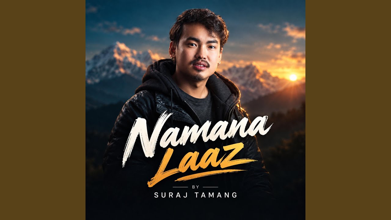Namana Laaz (feat. Suraj Tamang)