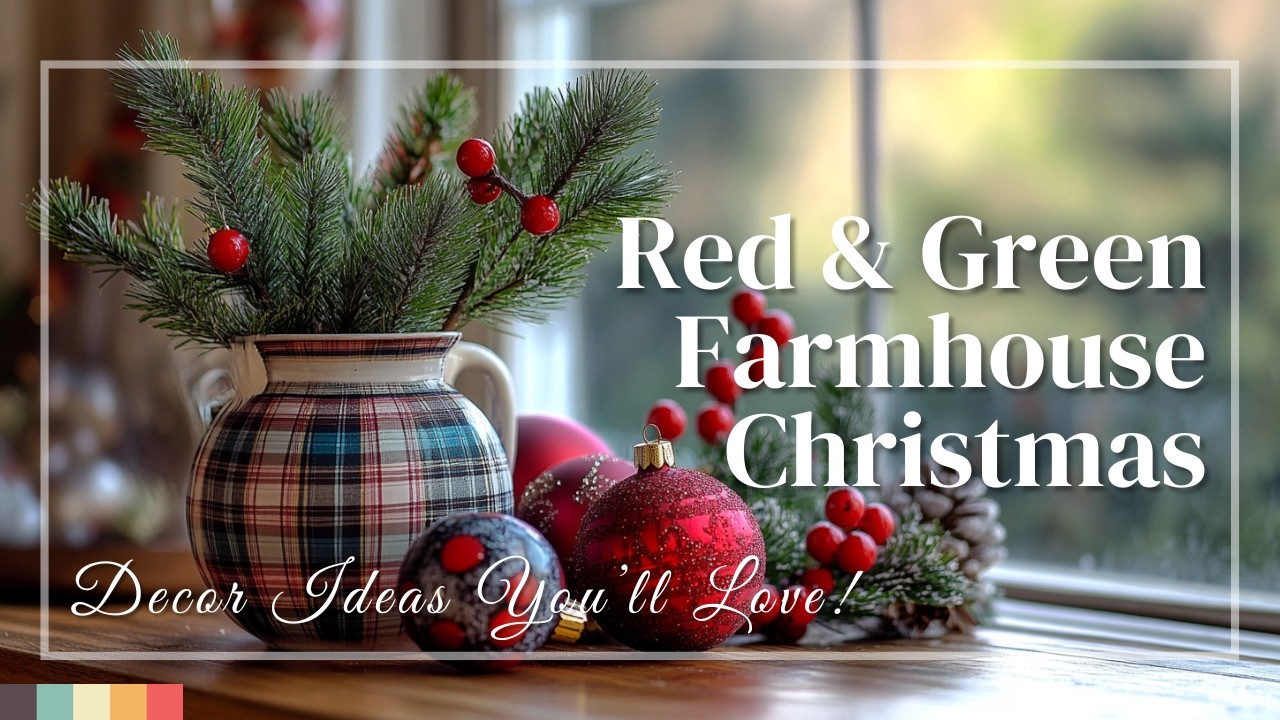 Classic Red & Green Farmhouse Christmas Decor Ideas You’ll Love!