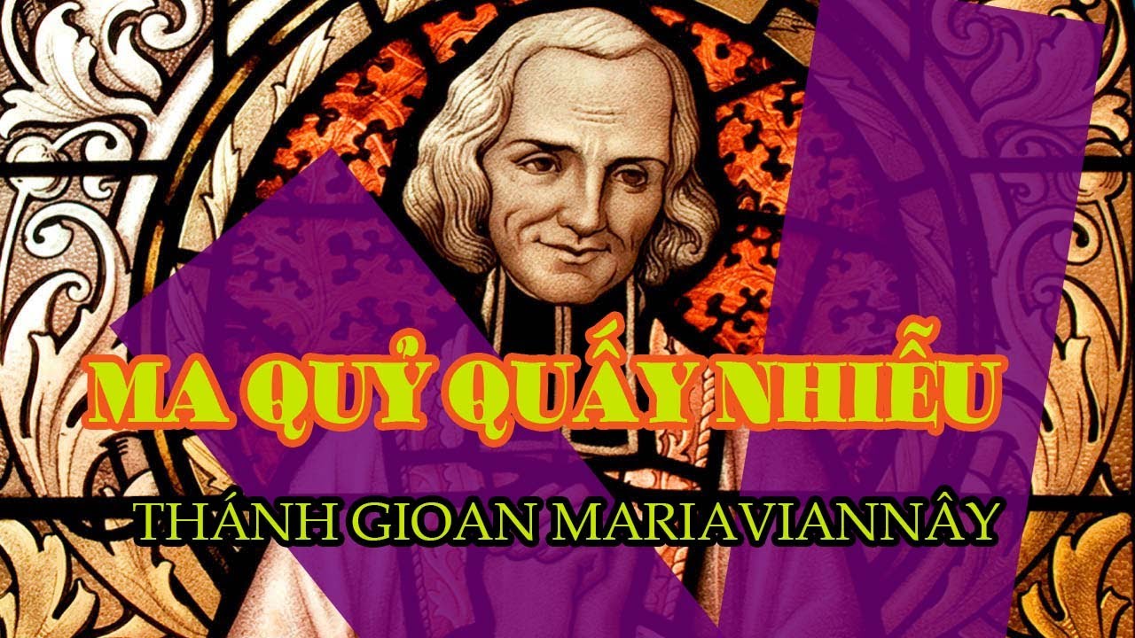 [ SỢ ] MA QUỶ QUẤY NHIỄU THÁNH GIOAN MARIA VIANNEY