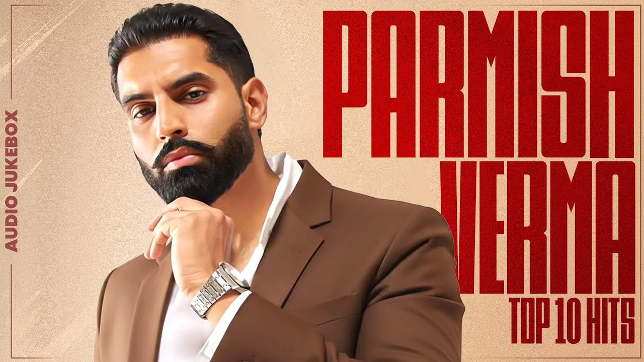 Parmish Verma Top 10 Hits (Audio Jukebox) | Latest Punjabi Song 2026 | New Punjabi Songs 2026