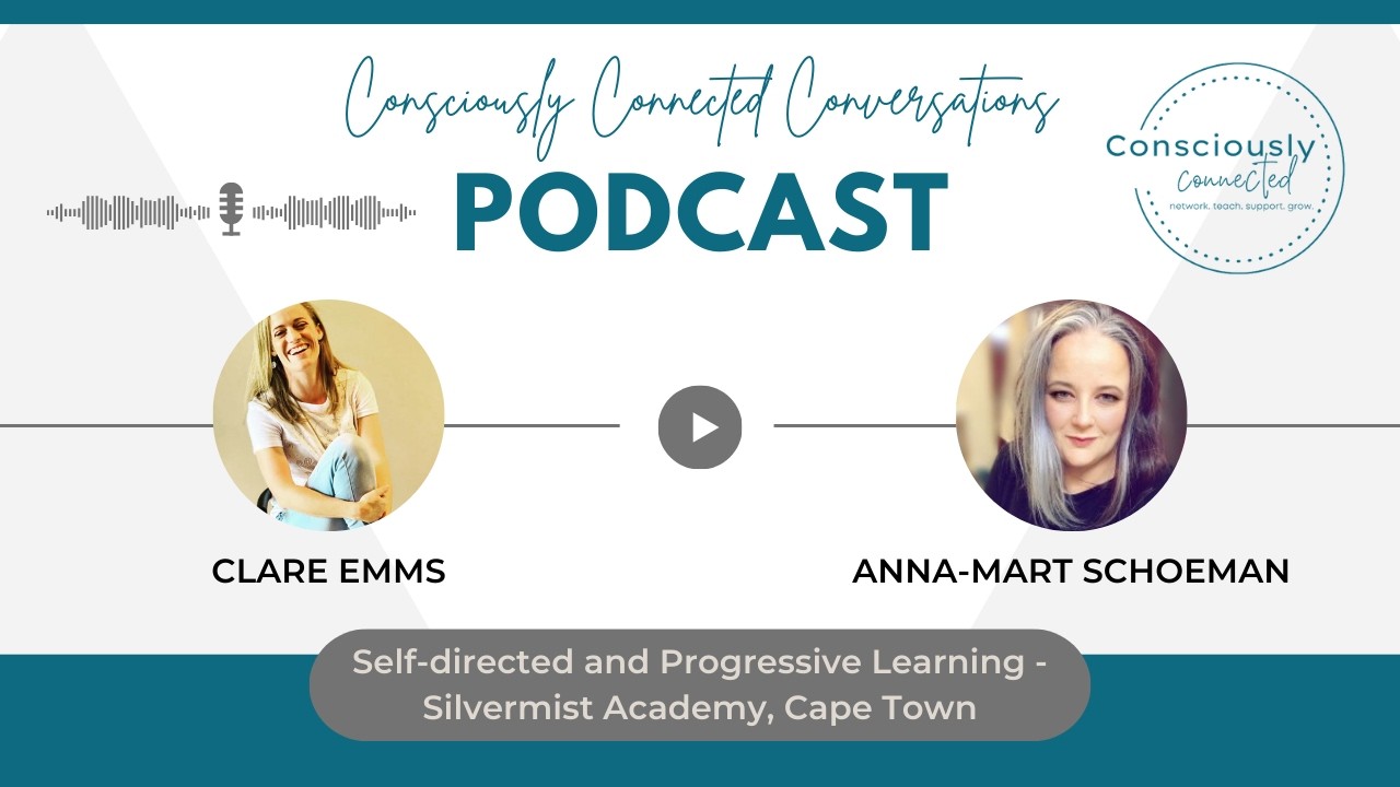Self-directed and Progressive Learning - with Anna Mart Schoeman from Silversmist Academy Cape Town