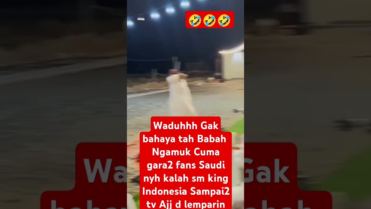 Momen Babah Arab ngamuk karna fans timnas Saudi nyh kalaw tv Juga jadi korban🤣🤣🤣
