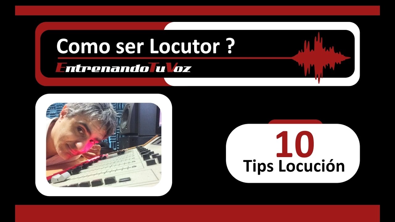 Como ser LOCUTOR  ? [10 Tips Locución]😉