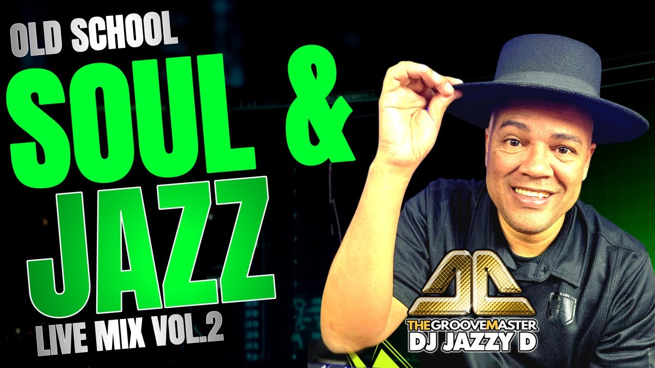 Old School Soul & Jazz Mix Vol.2 by DJ Jazzy D