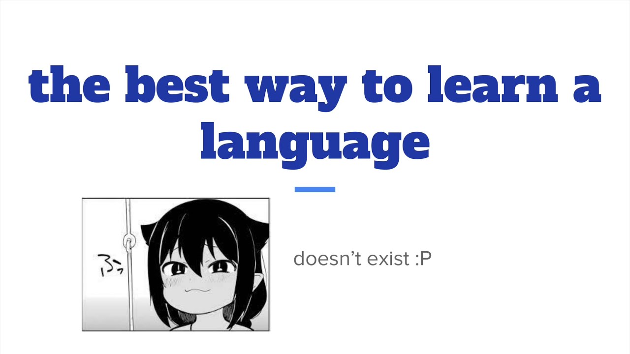 What’s the best way to learn a language?