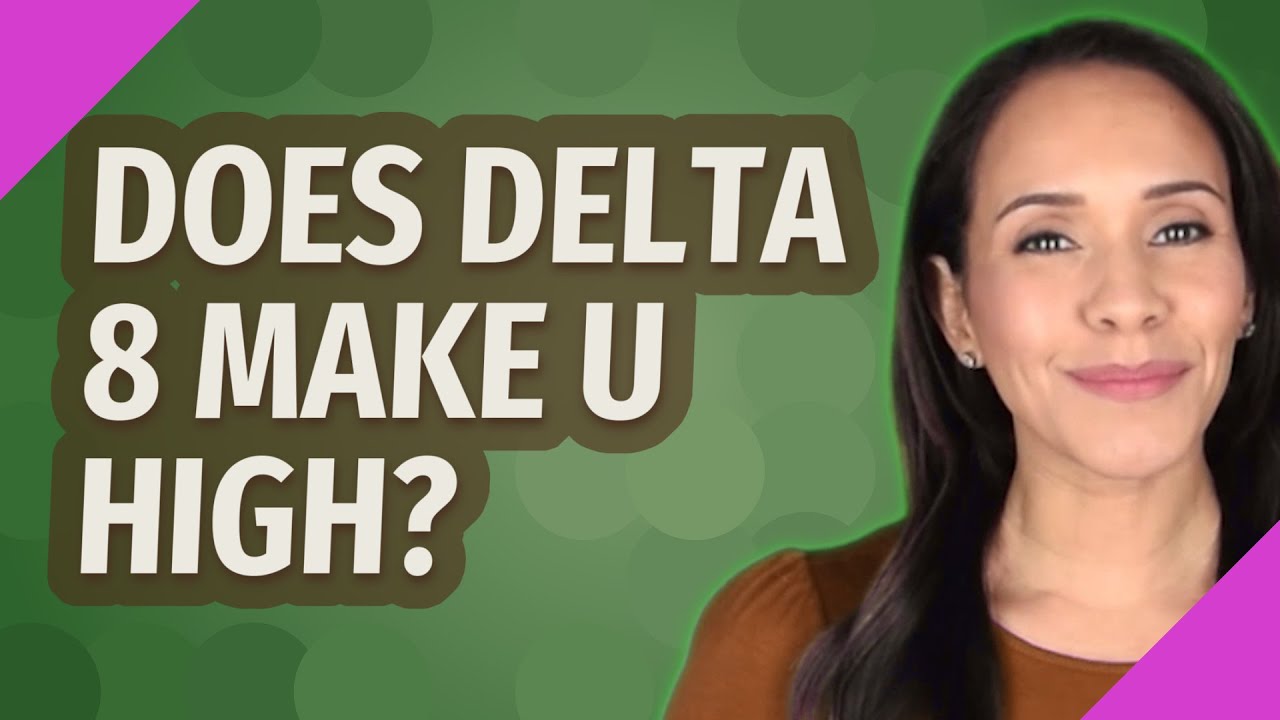 Does Delta 8 make u high?