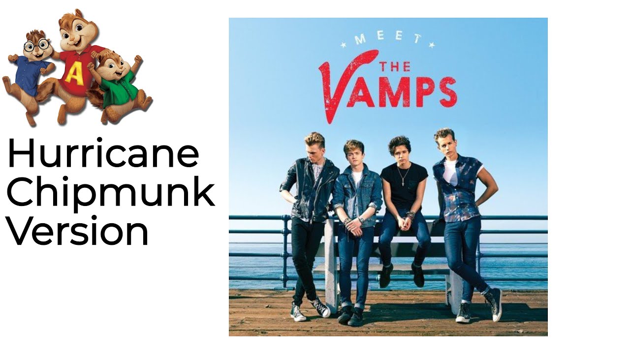 The Vamps - Hurricane Chipmunk Version