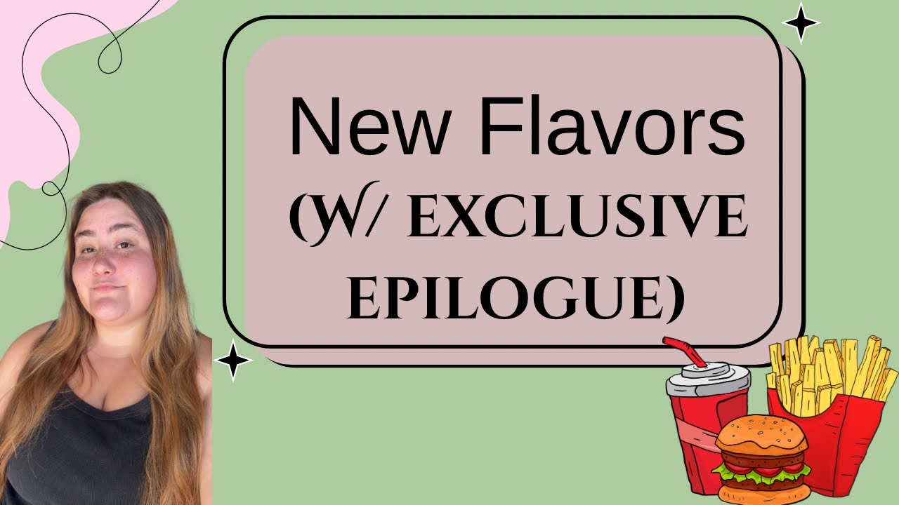 New Flavors (W/ EXCLUSIVE EPILOGUE)