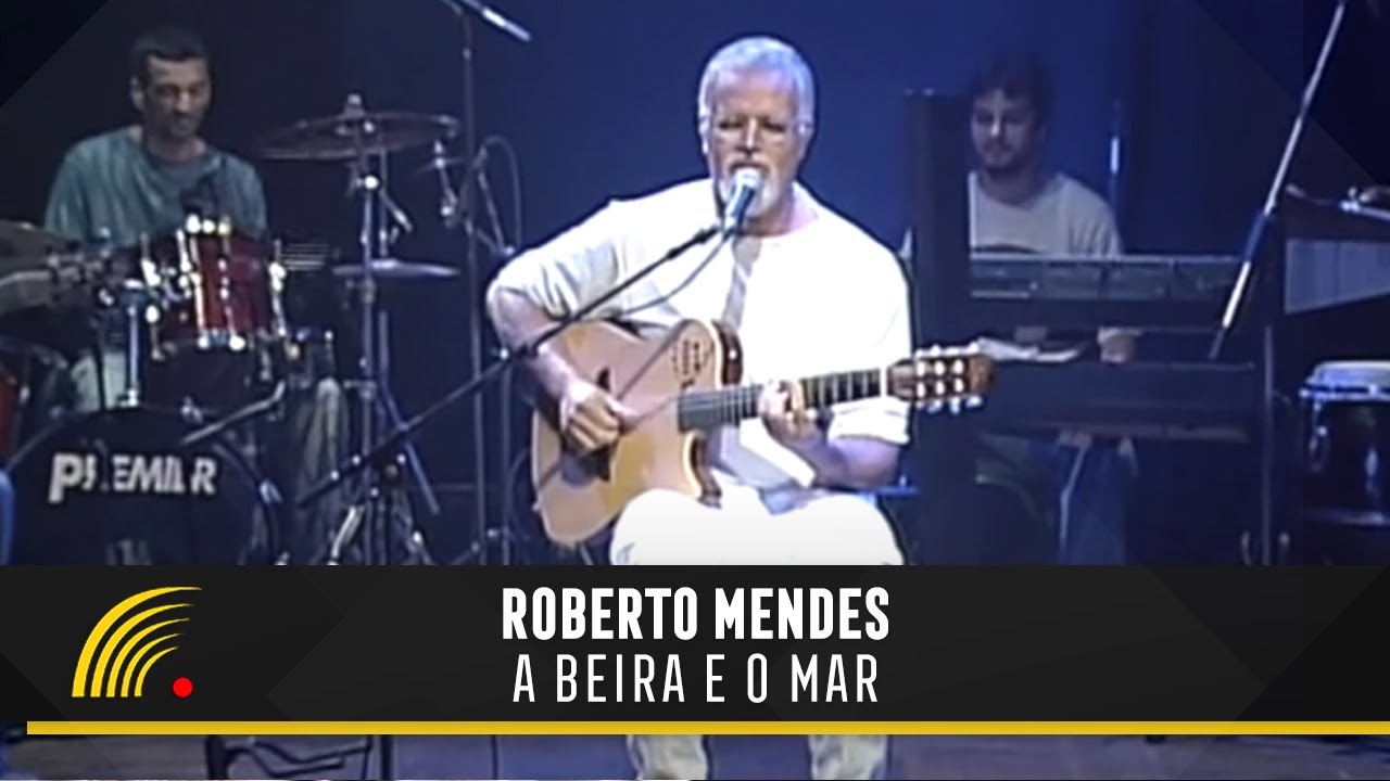 Roberto Mendes - A Beira e o Mar - Tempos Quase Modernos