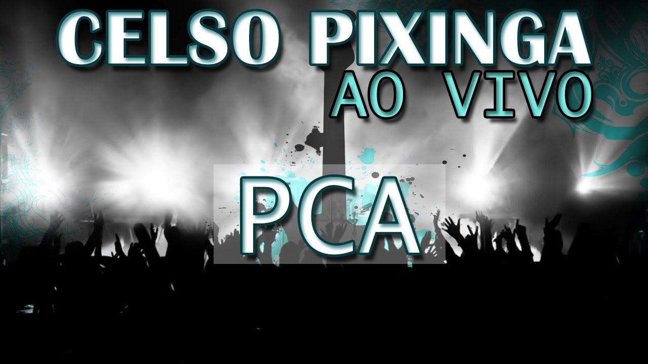 Celso Pixinga - PCA (Ao Vivo)