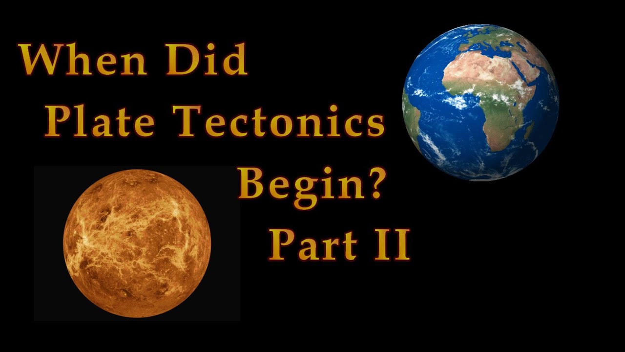 Geo Files When did Plate Tectonics Begin Part 2 (S6-E2)