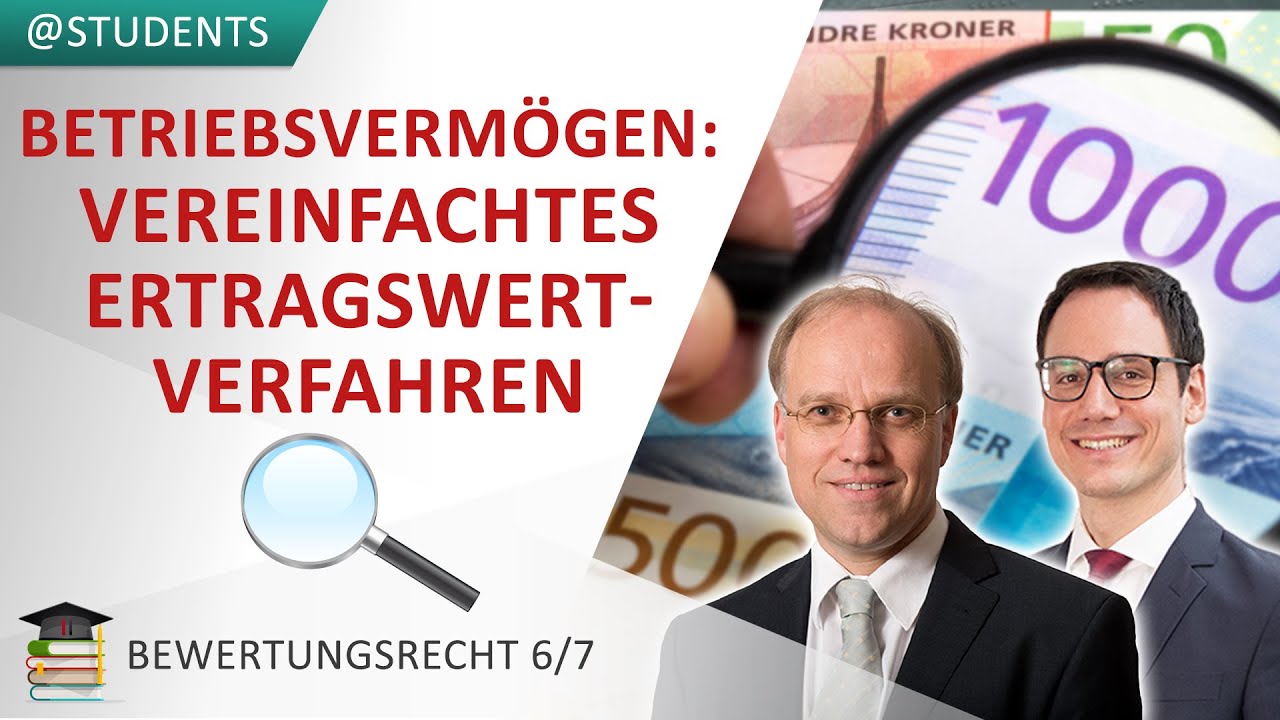 Bewertung von Firmen/Unternehmen: Vereinfachtes Ertragswertverfahren | Bewertungsrecht 6/7
