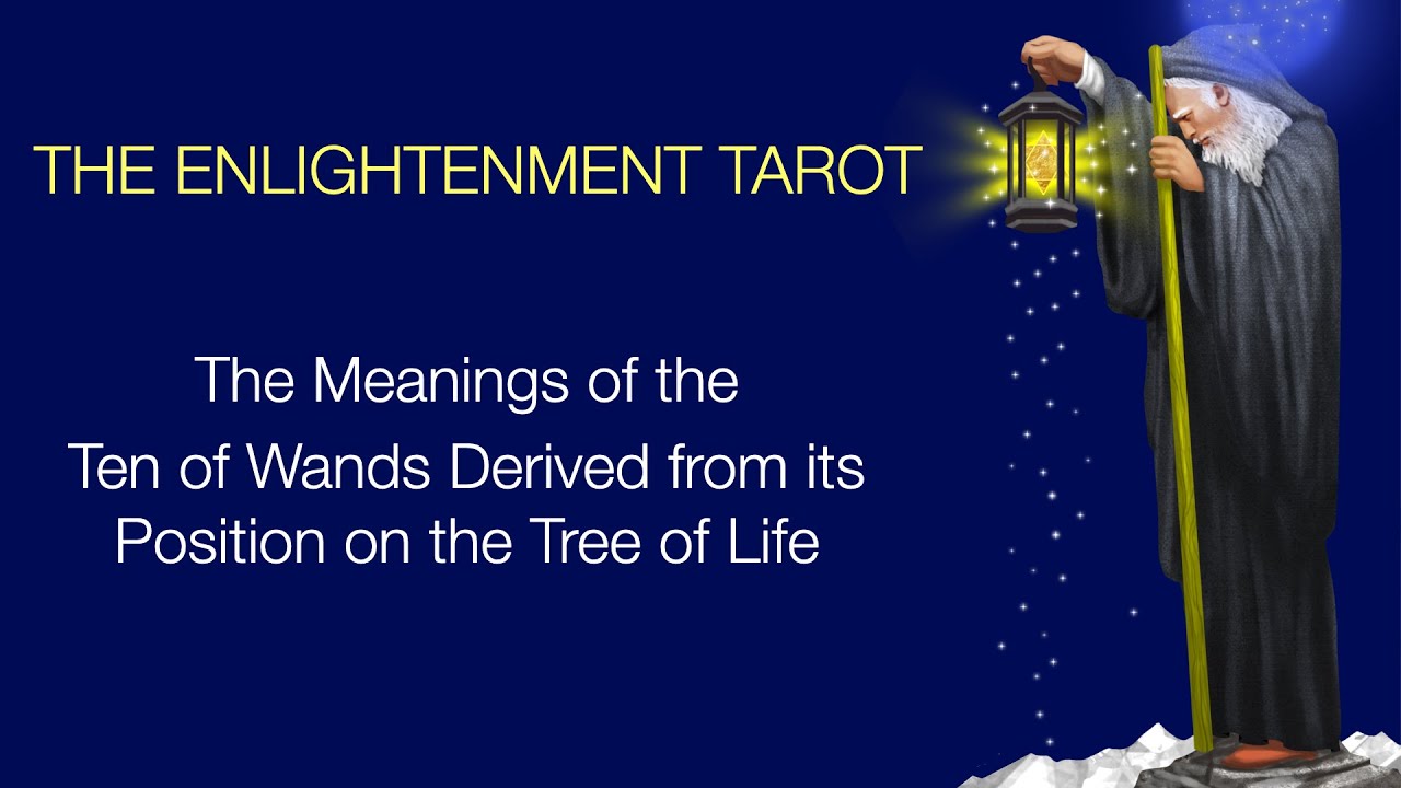 The Meanings of the Ten of Wands Derived from its Position on the Tree of Life