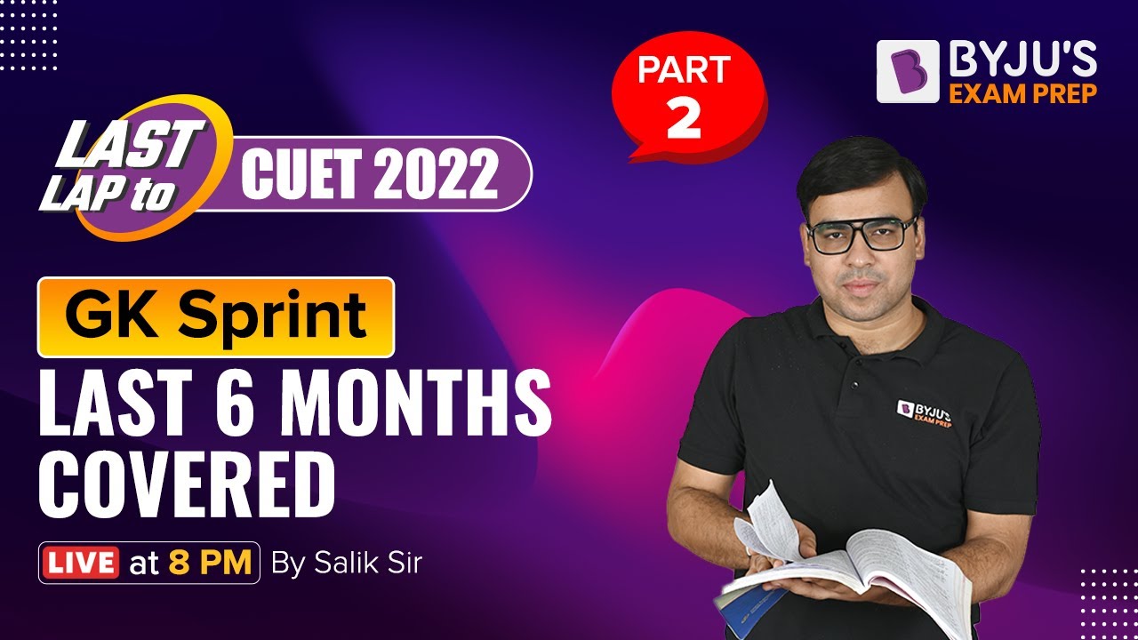 CUET 2022 General Knowledge | Last 6 Months GK Questions Covered | Part 2 | Last Lap to CUET 2022