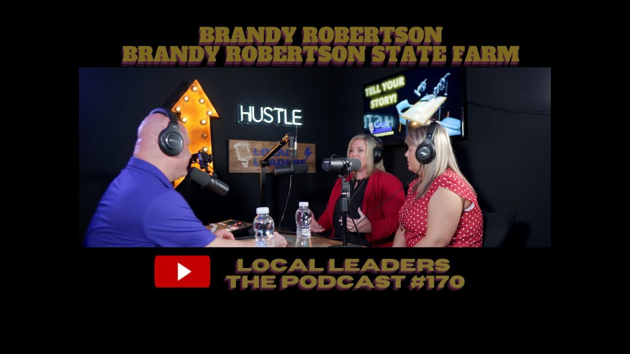 BETTER WITH BRANDY! Local Leaders the Podcast #170 State Farm Insurance