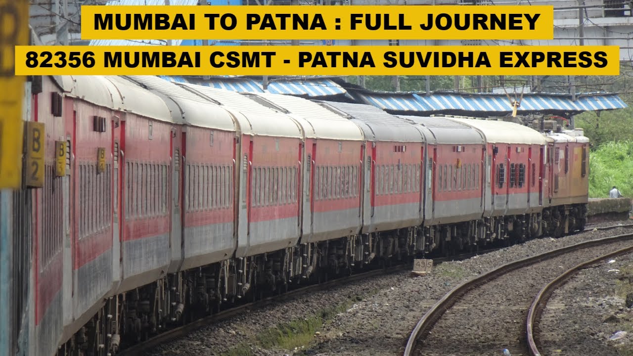 Mumbai To Patna : Full Journey : 82356 CSMT - PNBE Suvidha Superfast Express : Indian Railways