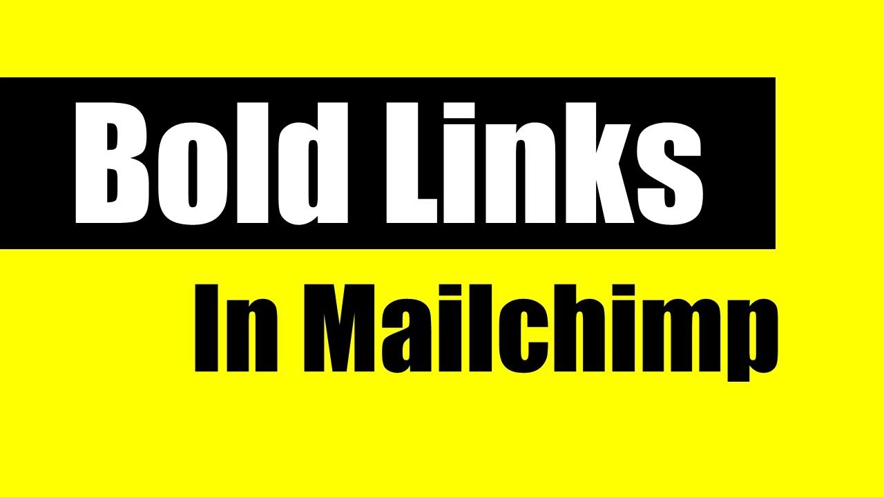 How to Bold Link On MAILCHIMP