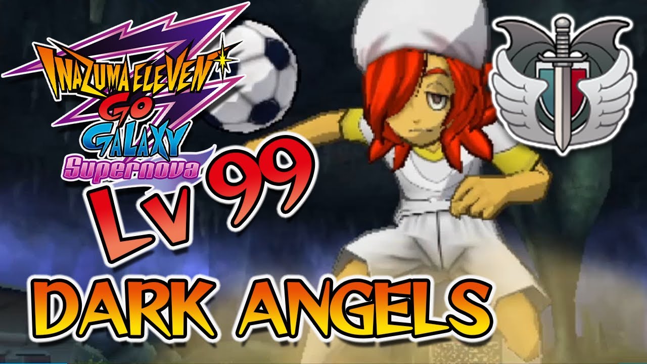 Vs Dark Angels | Lv 99 Routes Part 32 | Inazuma Eleven GO Galaxy: Supernova