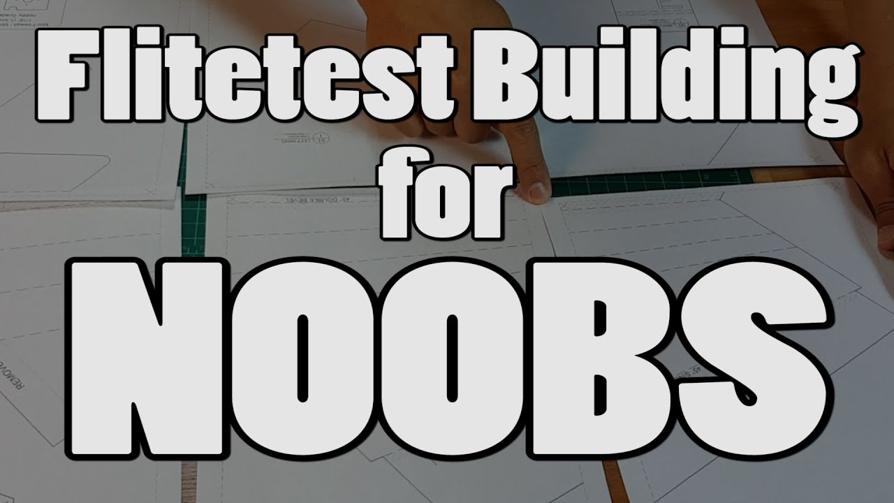 Flitetest Building for Noobs (Part 1)